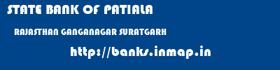 STATE BANK OF PATIALA  RAJASTHAN GANGANAGAR SURATGARH   banks information 